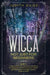 Wicca: Not Just for Beginners. Part 2 - Continue of the First Very Successful Wicca for Beginners! A Book for Wiccans, Witches and Other Seekers for M by Judith Guise