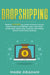 Dropshipping: Road to $10,000 per month of Passive Income Doesn't Have to be Difficult! Learn more about Social Media Advertising, F by Mark Graham
