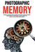 Photographic Memory: 10 Steps to remember Anything Superfast! Accelerated Learning for Unlimited Memory Efficiency. Create Habits to Help You Improve by Luke Caldwell