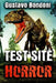 Test Site Horror by Gustavo Bondoni