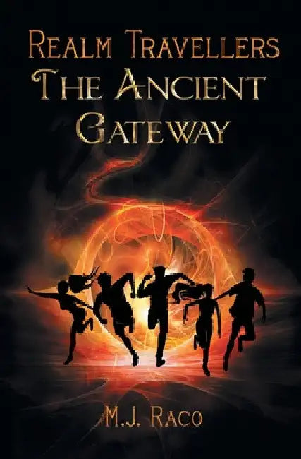 Realm Travellers - The Ancient Gateway by M. J. Raco