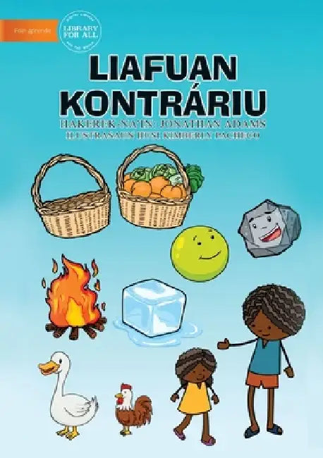 Opposites (Tetun edition) - Liafuan Kontráriu by Jonathan Adams