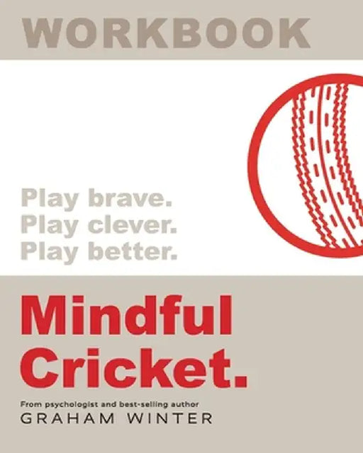 Mindful Cricket: Workbook by Graham Winter