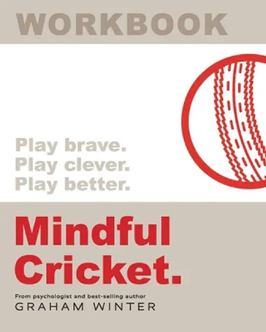 Mindful Cricket: Workbook by Graham Winter