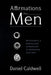 Affirmations For Men: 365 Powerful & Positive Daily Affirmations to Reprogram your Mind by Daniel Caldwell