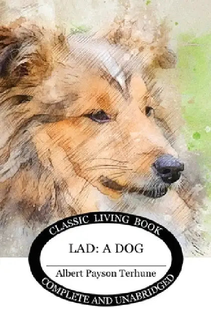 Lad: A Dog by Albert Payson Terhune