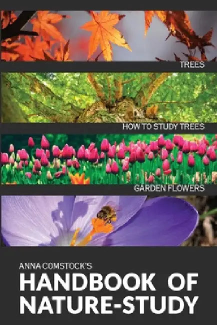 The Handbook Of Nature Study in Color - Trees and Garden Flowers by Comstock, Anna B.