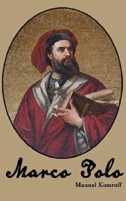 Marco Polo by Manuel Komroff