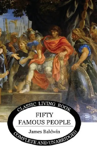Fifty Famous People by James Baldwin