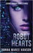 Robot Hearts: Science Fiction Short Stories by Hanson, Donna Maree