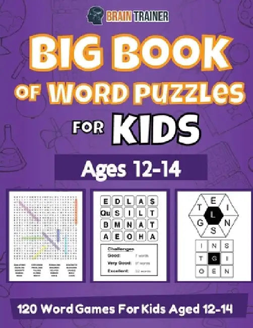 Big Book Of Word Puzzles For Kids Ages 12-14 - 120 Word Games For Kids Aged 12-14 by Trainer, Brain