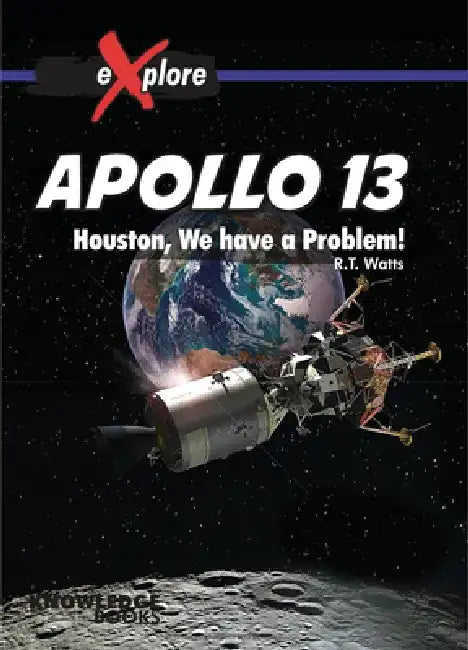 Apollo 13: Houston, We Have a Problem! by Robyn Watts