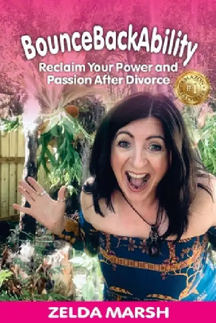 BounceBackAbility: Reclaim Your Power and Passion After Divorce by Zelda Marsh