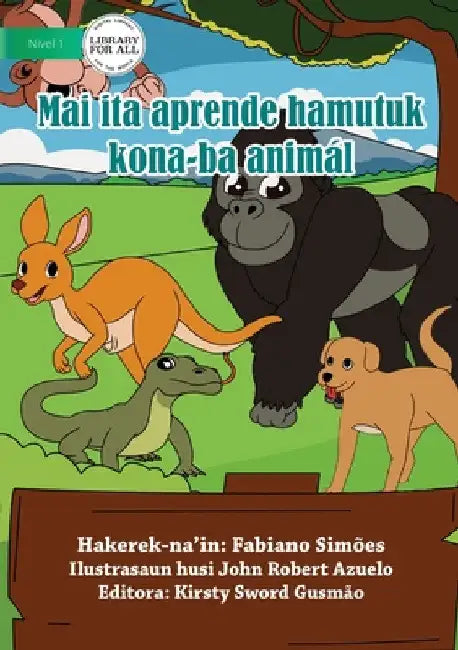 Let's Learn About Animals - Mai Ita Aprende Hamutuk kona ba Animal iha Rai by Fabiano Simões
