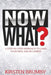 Now What?: A Step-By-Step Approach to Land Your New Job or Career by Kirsten Brumby
