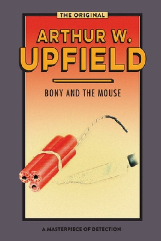 Bony and the Mouse: Journey to the Hangman by Arthur W. Upfield