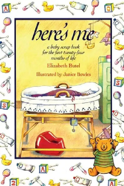 Here's Me: A Baby Scrapbook for the First Twenty-Four Months of Life by Elizabeth Butel