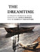 The Dreamtime: Australian Aboriginal Myths by Ainslie Roberts