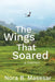The Wings that Soared: a memoir by Nora B. Masesar