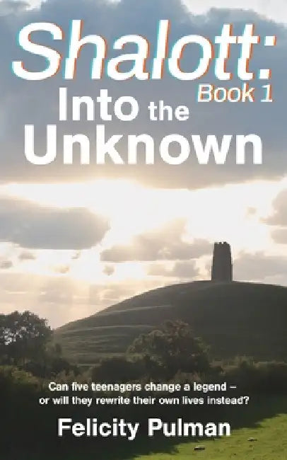 Shalott: Into the Unknown by Felicity Pulman