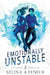 Emotionally Unstable by Selina A. Fenech