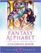 Fantasy Alphabet - Magical Creatures Coloring Book by Fenech, Selina