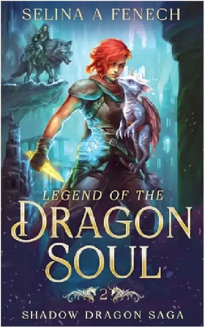 Legend of the Dragon Soul by Fenech, Selina A.