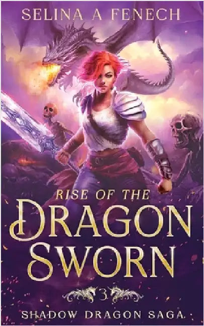 Rise of the Dragon Sworn by Fenech, Selina A.