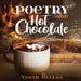 Poetry and Hot Chocolate by Vansh Sharma