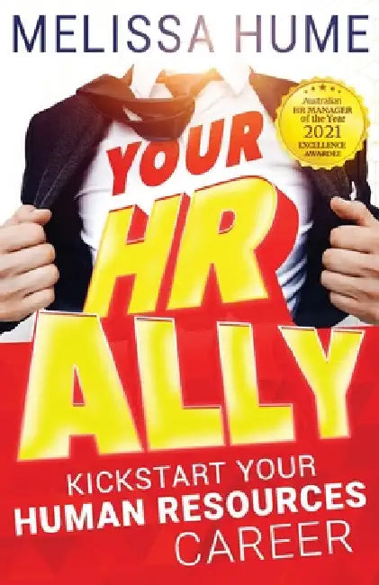Your HR Ally: Kickstart your human resources career by Melissa Hume