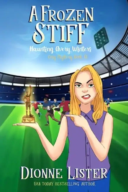 A Frozen Stiff: A Ghost Cosy Mystery by Dionne Lister
