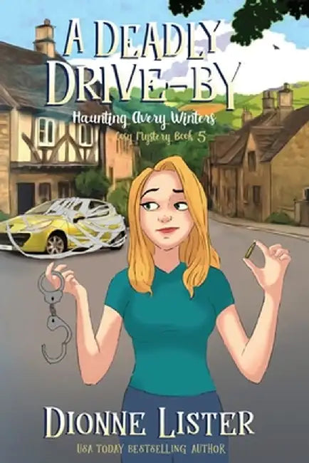 A Deadly Drive-by: A Ghost Cozy Mystery by Dionne Lister