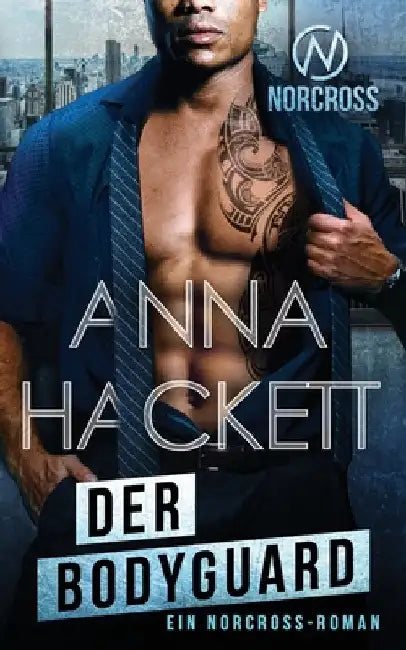 Der Bodyguard: Ein Norcross-Roman by Hackett, Anna