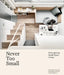 Never Too Small: Reimagining Small Spaces by Joel Beath