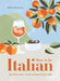 How to Be Italian: Eat, Drink, Dress, Travel and Love La Dolce Vita by Maria Pasquale