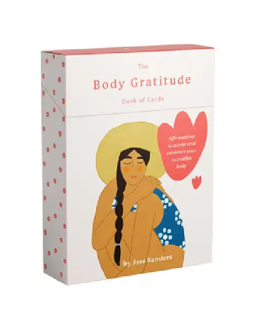 The Body Gratitude Deck of Cards: Affirmations to Accept and Celebrate Your Incredible Body by Jess Sanders