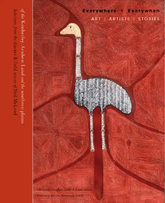 Everywhere, Everywhen: Art, Artists, Stories, from the Kimberley, Arnhem Land, and the Southern Plains by Dindy Vaughan, Luisa Adam