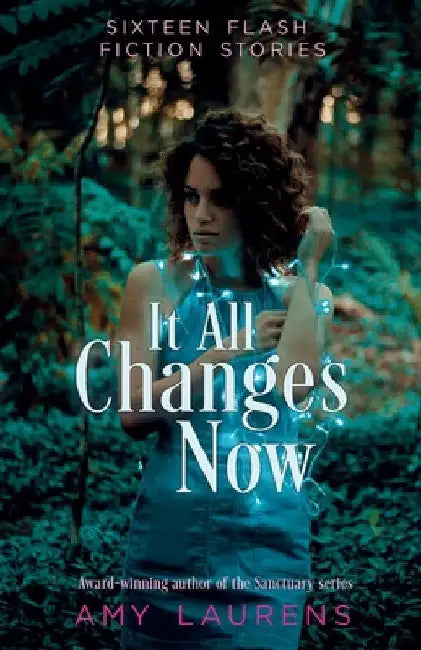 It All Changes Now by Amy Laurens