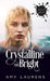 Crystalline And Bright by Amy Laurens