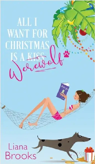 All I Want For Christmas Is A Werewolf by Brooks, Liana