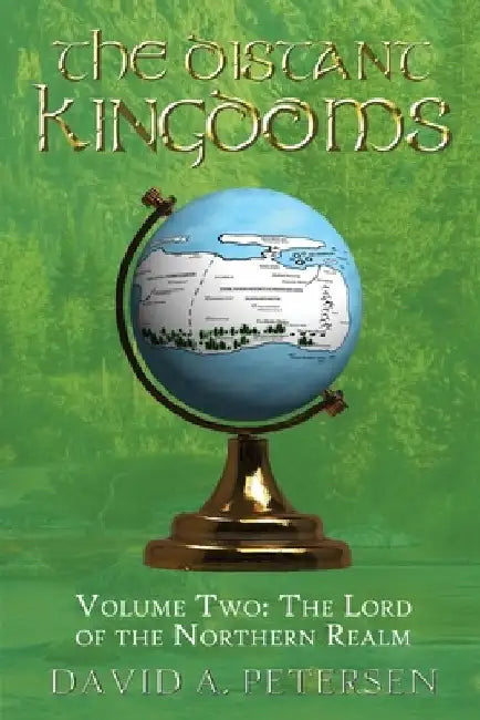 The Distant Kingdoms Volume Two: The Lord of the Northern Realm by David A. Petersen