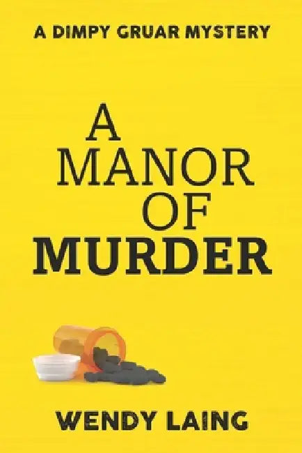 A Manor of Murder by Wendy Laing