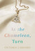 At the Chameleon, Turn by Victoria Carisimo