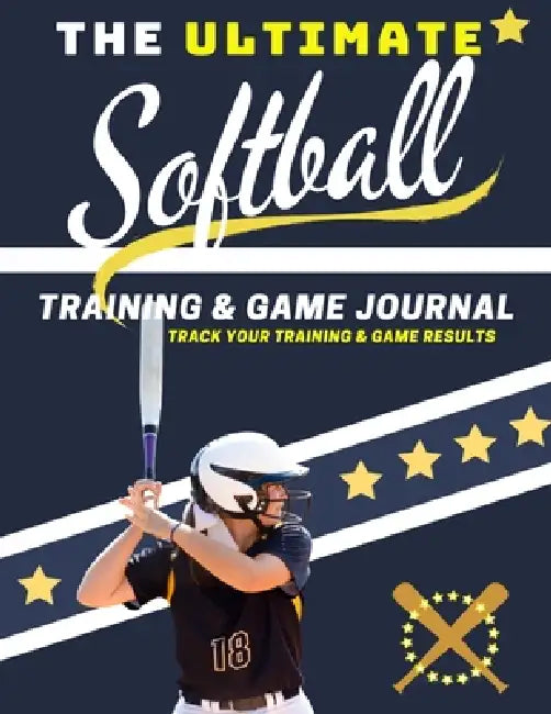 The Ultimate Softball Training and Game Journal: Record and Track Your Training Game and Season Performance: Perfect for Kids and Teen's: 8.5 x 11-inc by The Life Graduate Publishing Group