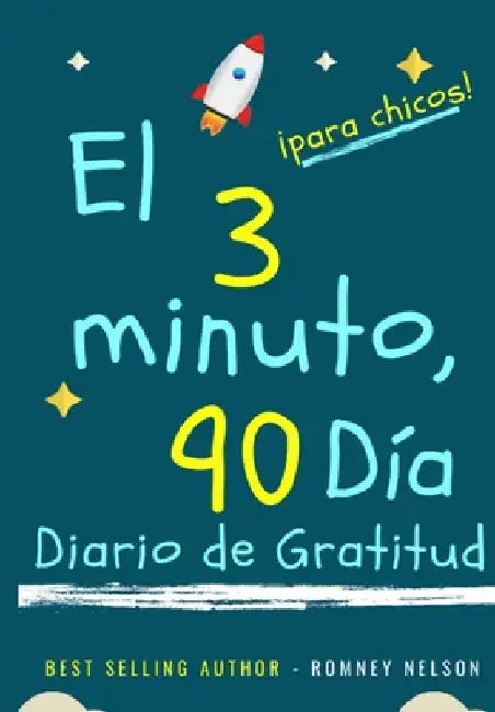 El diario de gratitud de 3 minutos y 90 días para niños: Un diario de pensamiento positivo y gratitud para que los niños promuevan la felicidad, la au by Romney Nelson