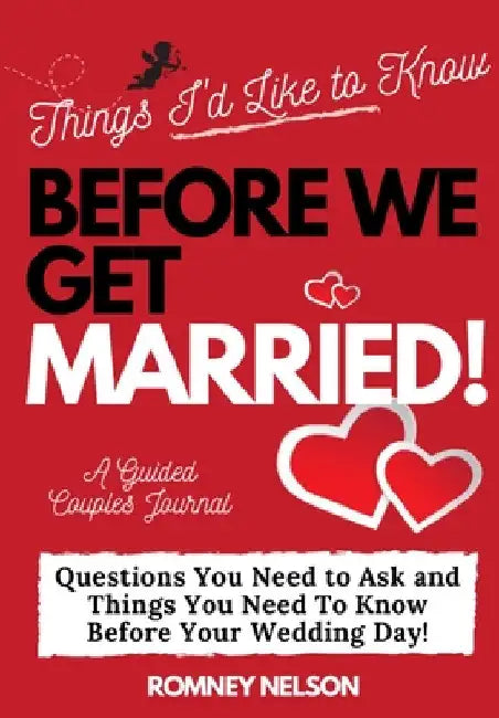 Things I'd Like to Know Before We Get Married: Questions You Need to Ask and Things You Need to Know Before Your Wedding Day A Guided Couple's Journal by The Life Graduate Publishing Group