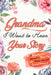 Grandma, I Want to Hear Your Story: A Grandma's Journal To Share Her Life, Stories, Love And Special Memories by The Life Graduate Publishing Group