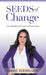 Seeds of Change: How to be Relevant in an Ever-changing World by Dr Hanane Benkhallouk