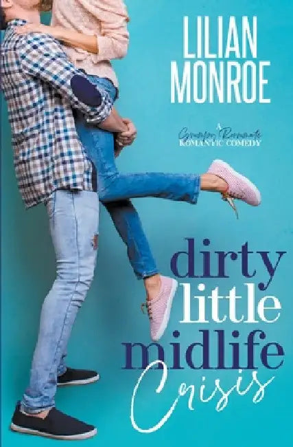 Dirty Little Midlife Crisis by Lilian Monroe
