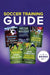 Soccer Training Guide: 5 Books in 1 by Chest Dugger